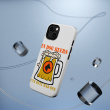 DistinctInk ToughCase for Apple iPhone, Compatible with MagSafe Charging - In Dog Beers, I've Only Had One