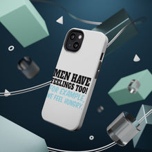 DistinctInk ToughCase for Apple iPhone, Compatible with MagSafe Charging - Men Have Feelings Too - Hunger