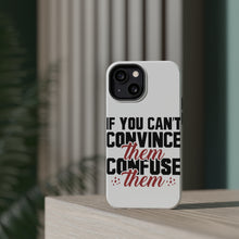 DistinctInk ToughCase for Apple iPhone, Compatible with MagSafe Charging - If You Can't Convince Them Confuse Them