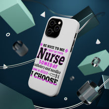 DistinctInk ToughCase for Apple iPhone, Compatible with MagSafe Charging - Be Nice I May Be Your Nurse Choose Needles