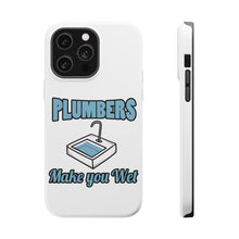 DistinctInk ToughCase for Apple iPhone, Compatible with MagSafe Charging - Plumbers Make You Wet