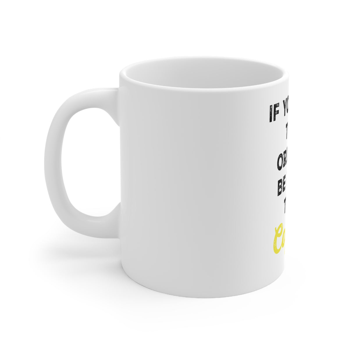 Glossy White Coffee / Tea Mug - IF You Want to be Original Be Ready to be Copied, view 2