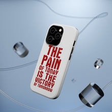 DistinctInk ToughCase for Apple iPhone, Compatible with MagSafe Charging - The Pain of Today is the Victory of Tomorrow