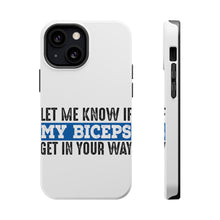 DistinctInk ToughCase for Apple iPhone, Compatible with MagSafe Charging - Let Me Know if My Biceps Get in Your Way