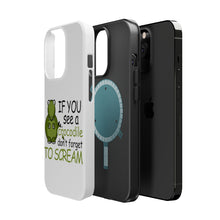 DistinctInk ToughCase for Apple iPhone, Compatible with MagSafe Charging - If You See A Crocodile, Don't Forget to Scream