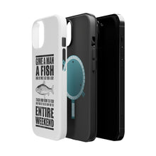 DistinctInk ToughCase for Apple iPhone, Compatible with MagSafe Charging - Teach Man to Fish, Get Rid of Him for Weekend