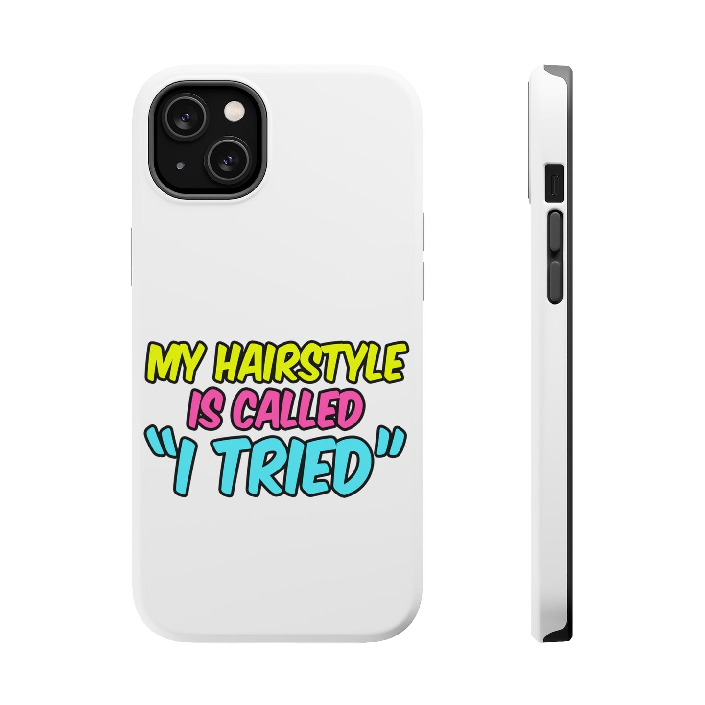 DistinctInk ToughCase for Apple iPhone, Compatible with MagSafe Charging - My Hairstyle is Called 