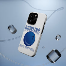 DistinctInk ToughCase for Apple iPhone, Compatible with MagSafe Charging - Bowling That's How I Roll