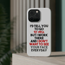 DistinctInk ToughCase for Apple iPhone, Compatible with MagSafe Charging - I'd Tell You To Go To Hell But I Work There