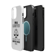 DistinctInk ToughCase for Apple iPhone, Compatible with MagSafe Charging - I'm A Lawyer Let's Assume I Am Never Wrong