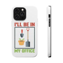 DistinctInk ToughCase for Apple iPhone, Compatible with MagSafe Charging - I'll be in My Office - Gardening