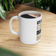 DistinctInk Glossy White Coffee / Tea Mug - Unlike You, Cigars Make Me Happy