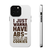 DistinctInk ToughCase for Apple iPhone, Compatible with MagSafe Charging - I Just Wanna Have ABS-olutely All The Cookies