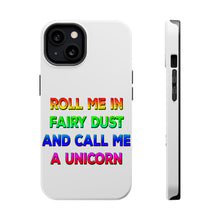 DistinctInk ToughCase for Apple iPhone, Compatible with MagSafe Charging - Roll Me in Fairy Dust and Call Me a Unicorn