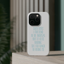 DistinctInk ToughCase for Apple iPhone, Compatible with MagSafe Charging - I Pretend to be Normal But It Gets Boring