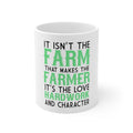 Glossy White Coffee / Tea Mug - Hard Work & Character Make the Farmer