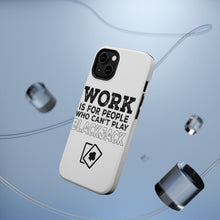 DistinctInk ToughCase for Apple iPhone, Compatible with MagSafe Charging - Work is for People Who Can't Play Blackjack