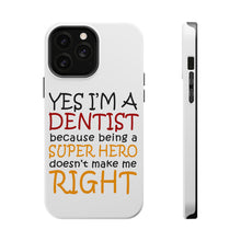 DistinctInk ToughCase for Apple iPhone, Compatible with MagSafe Charging - Yes I'm a Dentist Super Hero