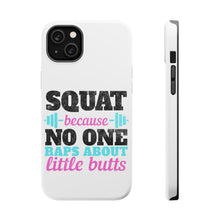 DistinctInk ToughCase for Apple iPhone, Compatible with MagSafe Charging - Squat Because No One Raps About Little Butts