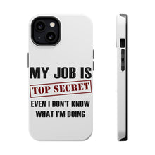 DistinctInk ToughCase for Apple iPhone, Compatible with MagSafe Charging - Job Is Top Secret - Don’t Know What I'm Doing