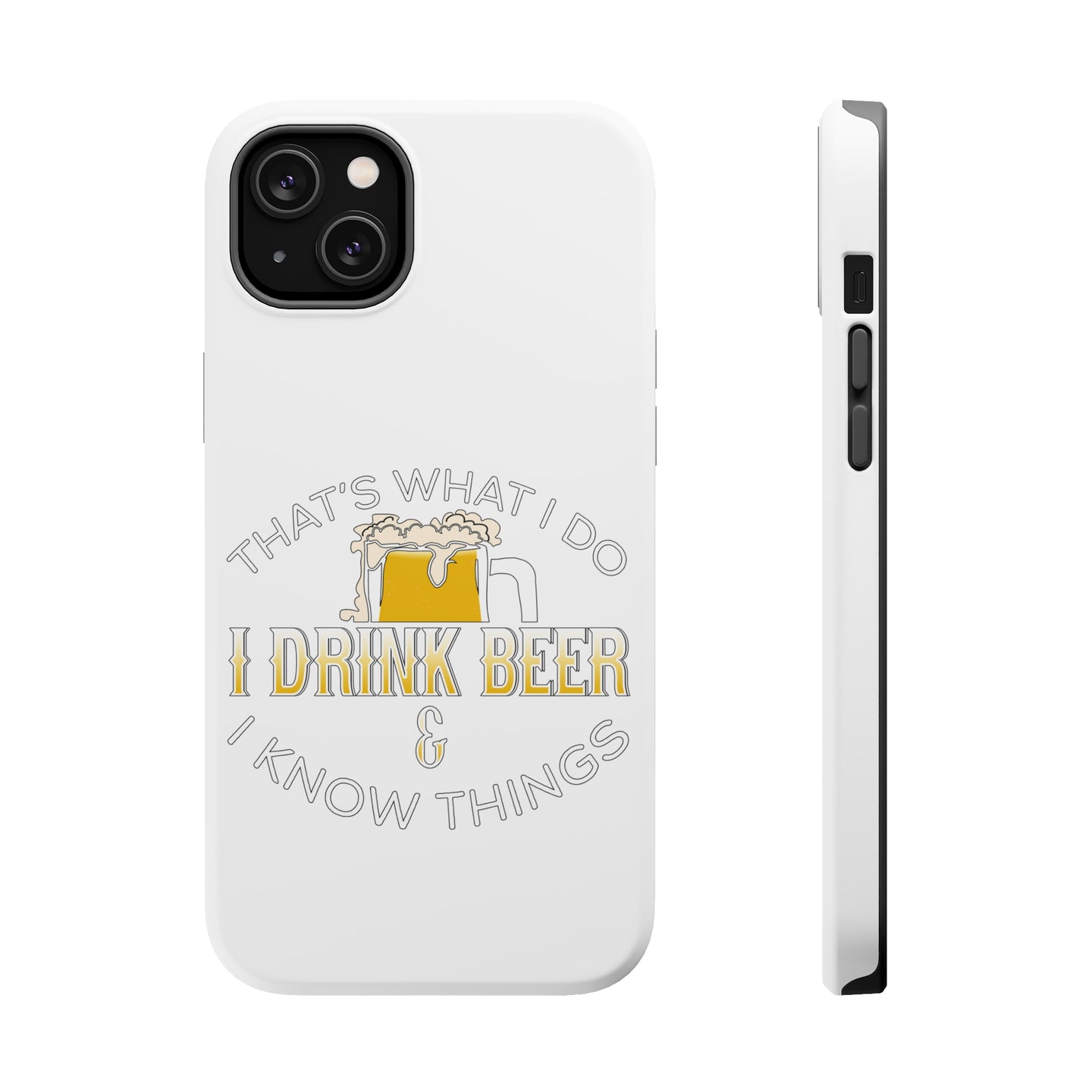 DistinctInk ToughCase for Apple iPhone, Compatible with MagSafe Charging - I Drink Beer & I Know Things