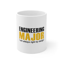 DistinctInk Glossy White Coffee / Tea Mug - Engineering Major Always Right By Design