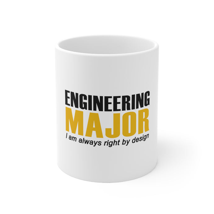 DistinctInk Glossy White Coffee / Tea Mug - Engineering Major Always Right By Design