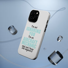 DistinctInk ToughCase for Apple iPhone, Compatible with MagSafe Charging - I'm Not Ignoring You Aircraft Mechanic Can't Hear