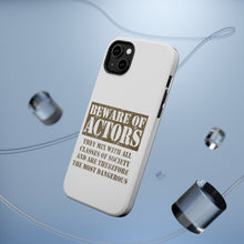 DistinctInk ToughCase for Apple iPhone, Compatible with MagSafe Charging - Beware of Actors - They Mix with All Classes