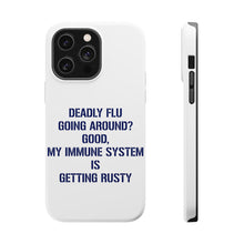 DistinctInk ToughCase for Apple iPhone, Compatible with MagSafe Charging - Deadly Flu? Good, Immune System is Rusty