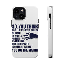 DistinctInk ToughCase for Apple iPhone, Compatible with MagSafe Charging - You Think I Just Drive a Truck? Torque Tons