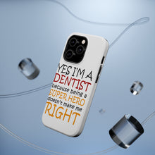 DistinctInk ToughCase for Apple iPhone, Compatible with MagSafe Charging - Yes I'm a Dentist Super Hero