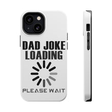 DistinctInk ToughCase for Apple iPhone, Compatible with MagSafe Charging - Dad Joke Loading Please Wait
