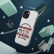 DistinctInk ToughCase for Apple iPhone, Compatible with MagSafe Charging - Never Realized How Different Packing For Trip