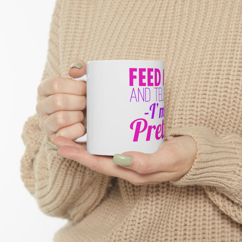 Glossy White Coffee / Tea Mug - Feed Me and Tell Me I'm Pretty, view 10