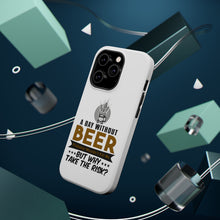 DistinctInk ToughCase for Apple iPhone, Compatible with MagSafe Charging - A Day Without Beer Why Take the Risk