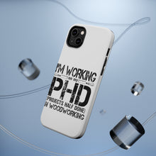DistinctInk ToughCase for Apple iPhone, Compatible with MagSafe Charging - Working on PHD Projects Half Done Woodworking