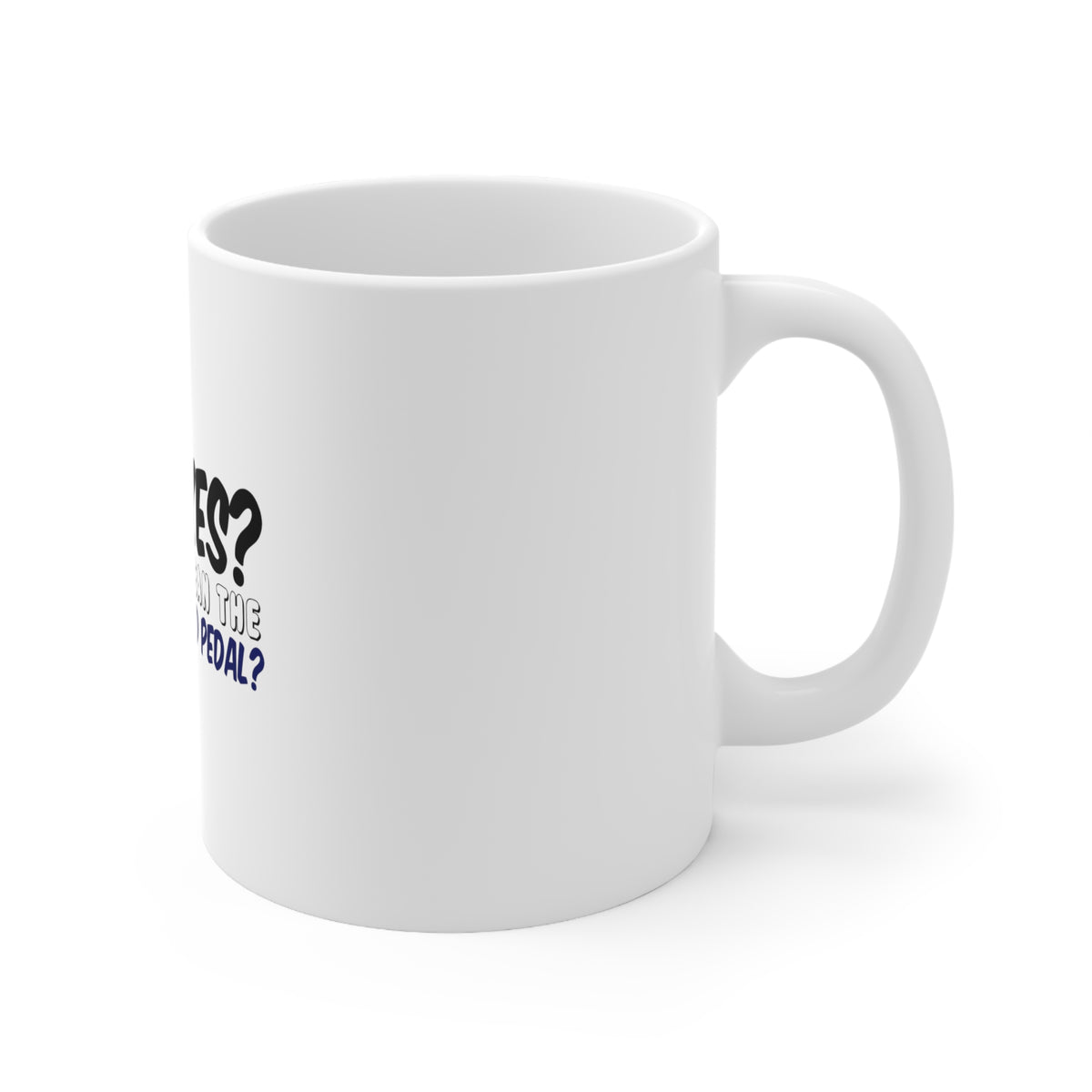 Glossy White Coffee / Tea Mug - Brakes? The Coward Pedal?, view 3