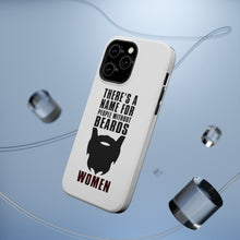 DistinctInk ToughCase for Apple iPhone, Compatible with MagSafe Charging - Name For People Without Beards: Women