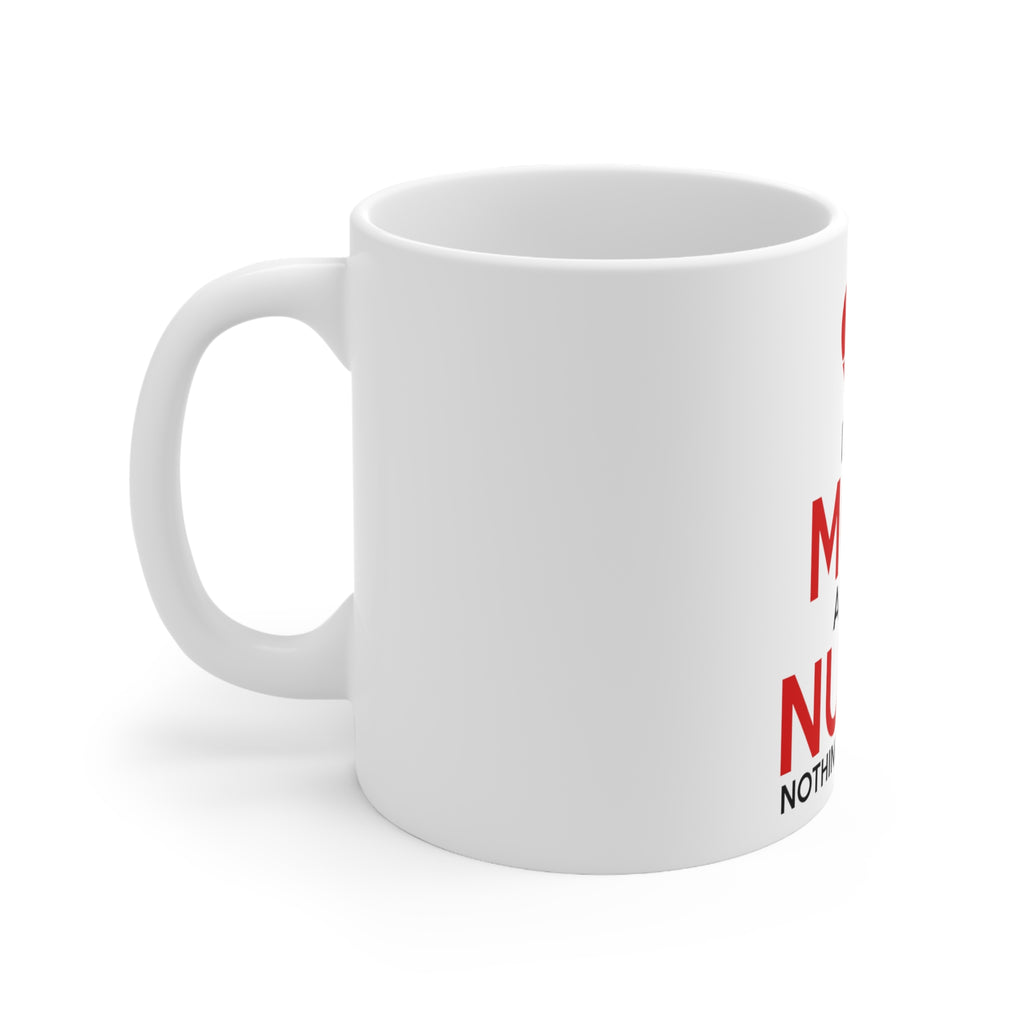 Glossy White Coffee / Tea Mug - Mom and a Nurse Nothing Scares Me, view 2