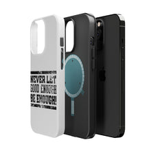 DistinctInk ToughCase for Apple iPhone, Compatible with MagSafe Charging - Never Let Good Enough Be Enough