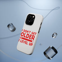 DistinctInk ToughCase for Apple iPhone, Compatible with MagSafe Charging - I Don't Get Older I Level Up - Gamer
