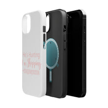 DistinctInk ToughCase for Apple iPhone, Compatible with MagSafe Charging - He's Hunting - I'm Shopping - #shoppingseason