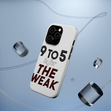 DistinctInk ToughCase for Apple iPhone, Compatible with MagSafe Charging - 9 to 5 Is For the Weak