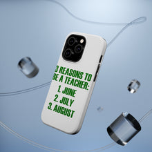 DistinctInk ToughCase for Apple iPhone, Compatible with MagSafe Charging - Reasons to be a Teacher June July August