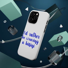 DistinctInk ToughCase for Apple iPhone, Compatible with MagSafe Charging - I'd Rather Be Wearing a Bikini