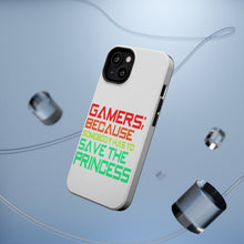 DistinctInk ToughCase for Apple iPhone, Compatible with MagSafe Charging - Gamers; Because Somebody Has to Save Princess