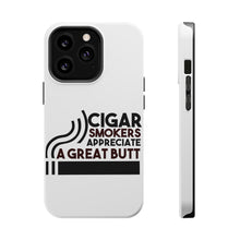DistinctInk ToughCase for Apple iPhone, Compatible with MagSafe Charging - Cigar Smokers Appreciate a Great Butt