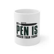 DistinctInk Glossy White Coffee / Tea Mug - My Pen Is Bigger Than Yours