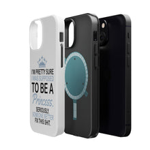 DistinctInk ToughCase for Apple iPhone, Compatible with MagSafe Charging - I Was Supposed to Be a Princess Fix This
